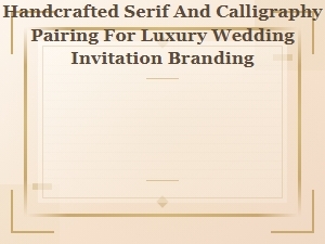 Serif and Calligraphy Pairing for Wedding Invitations