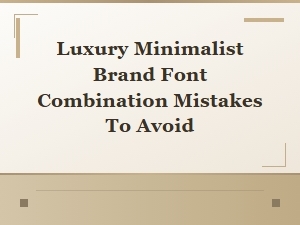 Modern Minimalist Font Pairing Mistakes to Avoid