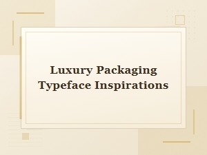 Luxury Packaging Typefaces with Old World Elegance