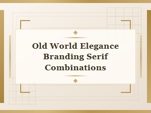 Timeless Serif Combinations for Elegant Branding