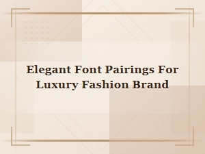 Serif and Sans Combinations for Luxury Fashion Elegance